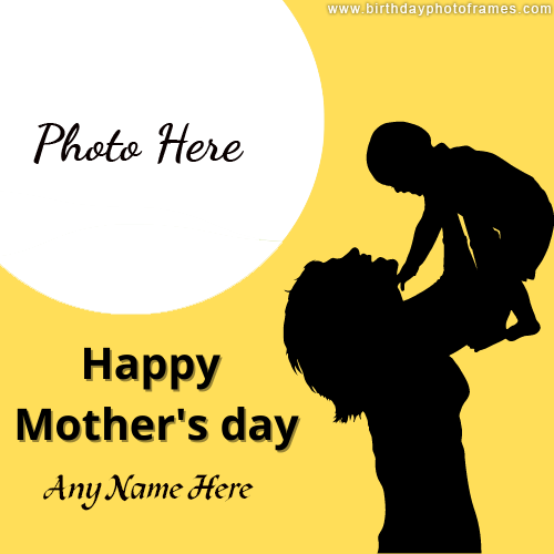 Create Mothers Day wishes with Name and Pic