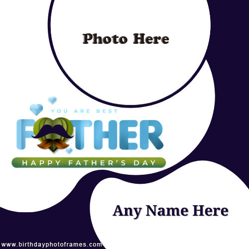 Happy Fathers Day Card with Name and photo Edit Online