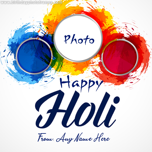 Happy holi 2022 Greeting Card with name and photo edit