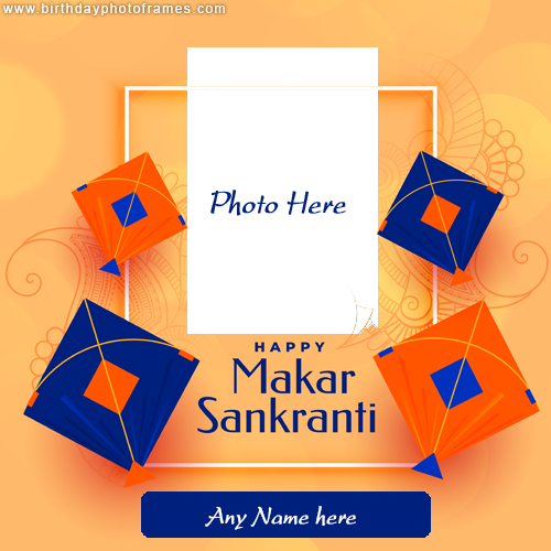 Happy makar Sankranti card 2022 with name and photo