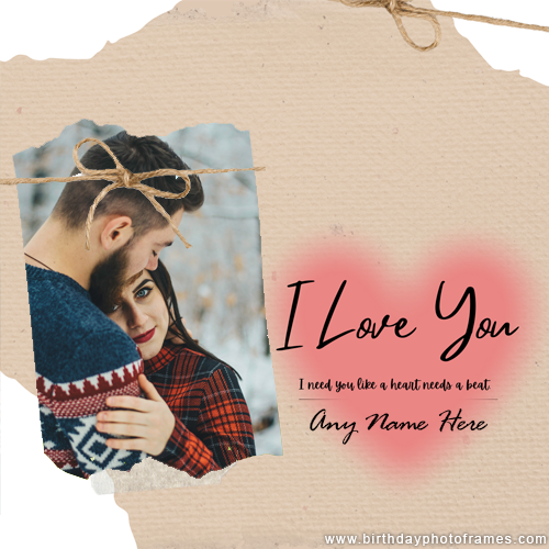 I love you greeting card with name and couple photo edit