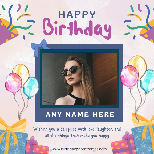 Make Online Free Happy Birthday Card with Name Photo