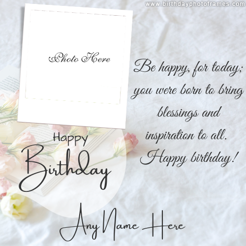 Make beautiful Happy Birthday Greeting Card for your dear one