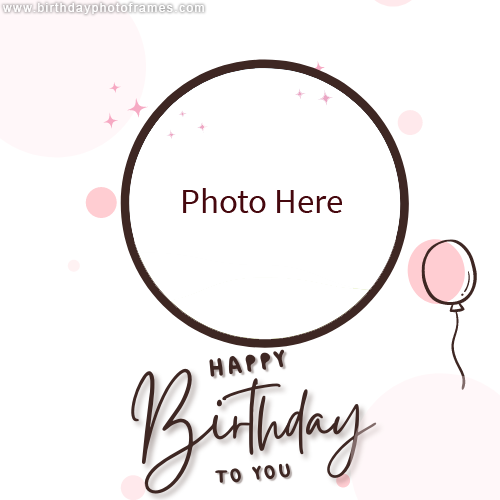 create happy birthday card for your special one